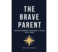 The Brave Parent: How to Reclaim Your child's education in 48 hours ( Even if Your School Thinks You're the Problem)