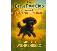 The Brave Paws Club: Jasmine and the Courage to Forgive