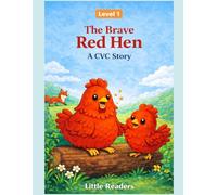 The Brave Red Hen: An Early Reader CVC Phonics Story with Activities