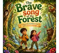 The Brave Song of the Forest: A story of a brother's love and sister's courage