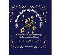 The Brave & Strong Journal for Kids