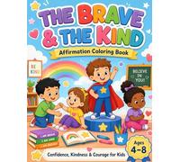 The Brave & The Kind: 50 pages Affirmation Coloring Book