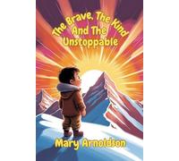 The Brave, The Kind, And The Unstoppable