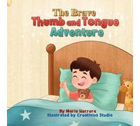 The Brave Thumb and Tongue Adventure: A gentle bedtime story with a loving family guide to help little thumbs rest