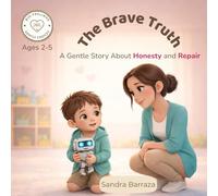 The Brave Truth: A Gentle Story About Honesty and Repair (Big Feelings, Gentle Choices)