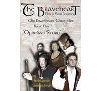 The Braveheart: One's Soul Journey: 1