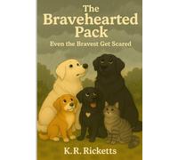 The Bravehearted Pack: Even the Bravest get Scared.