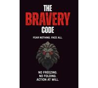 The Bravery Code: fear nothing. face all.