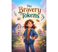 The Bravery Tokens: Small keepsakes that remind children of the courageous moments they've already lived-and the strength they carry inside every day.
