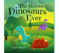 The Bravest Dinosaurs Ever: Dinosaur Themed Bedtime Story Book for Kids Ages 4-8