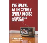 The Brawl at the Sydney Opera House: And Other Aussie Boxing Yarns