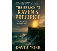 The Breach at Raven's Precipice: Secrets of the Cliffside Seal (Guardians of the Glyph)