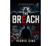 The Breach: The Architecture of Control - serious, intelligent, and fits the conspiracy. (The Fault Line Series)