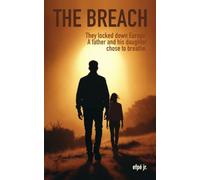 THE BREACH: They locked down Europe. A father and his daughter chose to breathe.