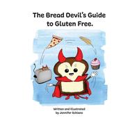 The Bread Devil's Guide to Gluten Free.