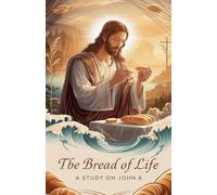 The Bread of Life: 1 (Bible Study Guides)