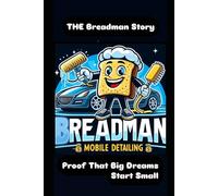 The Breadman Story: Proof That Big Dreams Start Small