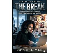 The Break: A Dark Romance of Power, Obsession, and the Price of Truth (The Voss Trilogy)