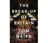 The Break-Up of Britain: Crisis and Neo-Nationalism
