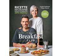The breakfast club. Ricette per colazioni dolci e salate 100% vegetali (Sapori e fantasia)