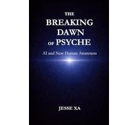 THE BREAKING DAWN OF PSYCHE: AI and New Human Awareness