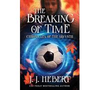 The Breaking of Time: Chronicles of the Arvynth