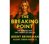 The Breaking Point: A Silent Siren Thriller Book 2 of 3