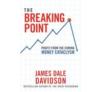 The Breaking Point: Profit from the Coming Money Cataclysm