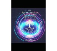 The Breakthrough Blueprint: Aligning Your Path with Your Purpose (Manifest Like a Savage)