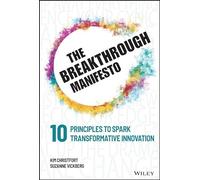The Breakthrough Manifesto: Ten Principles to Spark Transformative Innovation