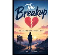 The Breakup: An Amazing Teen Survival Story