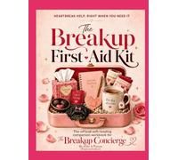 The Breakup First-Aid Kit: The official soft-landing companion workbook for The Breakup Concierge