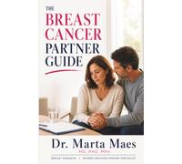 The Breast Cancer Partner Guide: How to Support Your Wife with Confidence from Diagnosis to Recovery (The Breast Cancer Journey Collection)