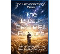The Breath Before All Religions: One: Air, Order, and the First Truth of Existence