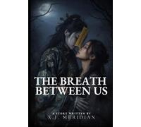The Breath Between Us: A Dark Sapphic Romance featuring Jiangshi (Sapphic Spirits of Asia)
