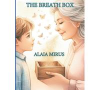 The Breath Box: A Story About Finding Your Magic Corner (The Art of Becoming)