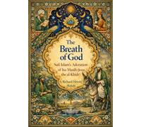 The Breath of God: Sufi Islam’s Adoration of Isa Masīḥ (Jesus the al-Khidr) (Jesus in All Nations)