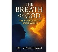 The Breath of God: The Science of the Spirit Within (The Science of the Spirit Series)