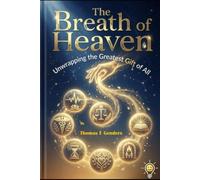 The Breath of Heaven: The Gift of Life and Its Divine Purpose (Philosophical Apologetics)