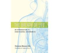 The Breath of Life: An Introduction to Craniosacral Biodynamics