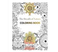 The Breath of Nature: An adult coloring book inspired by nature, yoga and mindfulness