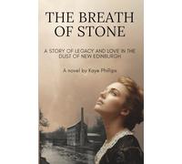 The Breath of Stone: A Story of Legacy and Love in the Dust of New Edinburgh