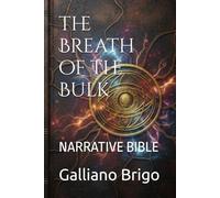 the Breath of the Bulk: NARRATIVE BIBLE (Wardens of the First Resonance Wardens)