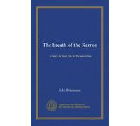 The breath of the Karroo: a story of Boer life in the seventies