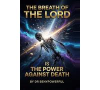 THE BREATH OF THE LORD IS THE POWER AGAINST DEATH