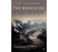 THE BREATH OF THE RIVER | Fco Javier Redondo