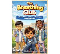 The Breathing Club: A Story About Asthma, Inhalers, and Breathing Easy