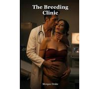 The Breeding Clinic: Bred by the Doctor: A Dark Captive Breeding Romance of a Fertility Clinic, Forced Proximity & a Dangerous Breeder (Explicit). The Brood House Book 3.