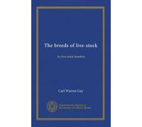 The breeds of live-stock: by live-stock breeders