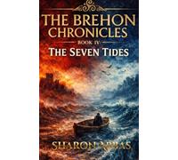 The Brehon Chronicles IV The Seven Tides: 4